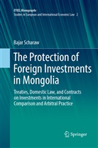 Bajar Scharaw - The Protection of Foreign Investments in Mongolia