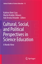 Auli Arvola Orlander, Marti Krabbe Sillasen, Martin Krabbe Sillasen, Auli Arvola Orlander, Kathrin Otrel-Cass, Martin Krabbe Sillasen - Cultural, Social, and Political Perspectives in Science Education