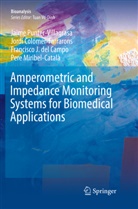 Jord Colomer-Farrarons, Jordi Colomer-Farrarons, Francisco J. del Campo, Pere Miribel, Jaim Punter-Villagrasa, Jaime Punter-Villagrasa - Amperometric and Impedance Monitoring Systems for Biomedical Applications