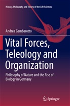 Andrea Gambarotto - Vital Forces, Teleology and Organization