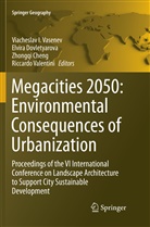 Zhongqi Chen, Zhongqi Chen et al, Elvir Dovletyarova, Elvira Dovletyarova, Riccardo Valentini, Viacheslav I. Vasenev - Megacities 2050: Environmental Consequences of Urbanization