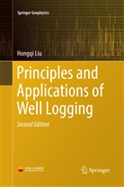Hongqi Liu - Principles and Applications of Well Logging