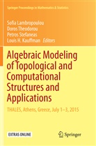 Louis H. Kauffman, Sofia Lambropoulou, Petros Stefaneas, Petros Stefaneas et al, Doro Theodorou, Doros Theodorou - Algebraic Modeling of Topological and Computational Structures and Applications