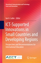 Ia A Lubin, Ian A Lubin, Ian A. Lubin - ICT-Supported Innovations in Small Countries and Developing Regions