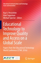 Kay A. Persichitte, Michael Spector, Atw Suparman, Atwi Suparman - Educational Technology to Improve Quality and Access on a Global Scale