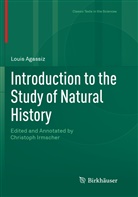 Louis Agassiz, Christop Irmscher, Christoph Irmscher - Introduction to the Study of Natural History