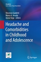 Marc A Arruda, Marco A Arruda, Marco A. Arruda, Vincenzo Guidetti, Aynur Ozge - Headache and Comorbidities in Childhood and Adolescence