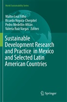 Walter Leal Filho, Pedro Medellín-Milán, Pe Medellín-Milán et al, Ricard Noyola-Cherpitel, Ricardo Noyola-Cherpitel, Valeria Ruiz Vargas - Sustainable Development Research and Practice  in Mexico and Selected Latin American Countries