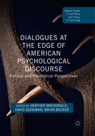 Brian Becker, Davi Goodman, David Goodman, Heather MacDonald - Dialogues at the Edge of American Psychological Discourse