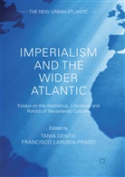Tani Gentic, Tania Gentic, LaRubia-Prado, LaRubia-Prado, Francisco Larubia-Prado - Imperialism and the Wider Atlantic