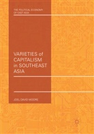 Joel David Moore - Varieties of Capitalism in Southeast Asia