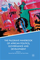 Falola, Falola, Toyin Falola, Samue Ojo Oloruntoba, Samuel Ojo Oloruntoba, Samuel Ojo Oloruntoba - The Palgrave Handbook of African Politics, Governance and Development