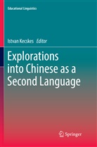 Istva Kecskes, Istvan Kecskes - Explorations into Chinese as a Second Language