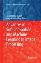 Alberto Oliva, Alberto Oliva, Abou Ella Hassanien, Aboul Ella Hassanien, Aboul Ella Hassanien, Diego Alberto Oliva - Advances in Soft Computing and Machine Learning in Image Processing