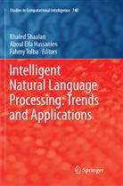 Abou Ella Hassanien, Aboul Ella Hassanien, Aboul Ella Hassanien, Khaled Shaalan, Fahmy Tolba - Intelligent Natural Language Processing: Trends and Applications