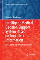 Krzysztof Dyczkowski - Intelligent Medical Decision Support System Based on Imperfect Information