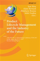 Alai Bernard, Alain Bernard, Abdelaziz Bouras, Abdelaziz Bouras et al, Sebti Foufou, José Ríos - Product Lifecycle Management and the Industry of the Future