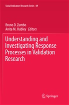 Brun D Zumbo, Bruno D Zumbo, Anita M. Hubley, M Hubley, M Hubley, Bruno D. Zumbo - Understanding and Investigating Response Processes in Validation Research