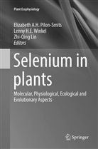 Lenn H E Winkel, Lenny H E Winkel, Zhi-Qing Lin, Elizabeth A. H. Pilon-Smits, Elizabeth A.H. Pilon-Smits, Lenny H. E. Winkel... - Selenium in plants