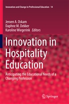 Daphne M. Dekker, Daphn M Dekker, Daphne M Dekker, Jeroen A. Oskam, Karoline Wiegerink - Innovation in Hospitality Education
