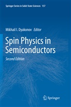 Mikhail I. Dyakonov, Mikhai I Dyakonov, Mikhail I Dyakonov - Spin Physics in Semiconductors