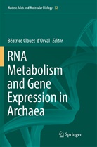 Béatric Clouet-d'Orval, Béatrice Clouet-d'Orval - RNA Metabolism and Gene Expression in Archaea