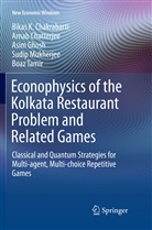 Bikas Chakrabarti, Bikas K Chakrabarti, Bikas K. Chakrabarti, Arna Chatterjee, Arnab Chatterjee, Asim Ghosh... - Econophysics of the Kolkata Restaurant Problem and Related Games