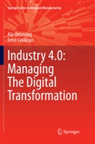 Emre Cevikcan, Al Ustundag, Alp Ustundag - Industry 4.0: Managing The Digital Transformation
