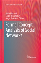 Sergei O. Kuznetsov, Rokia Missaoui, Serge O Kuznetsov, Sergei O Kuznetsov, Sergei Obiedkov - Formal Concept Analysis of Social Networks