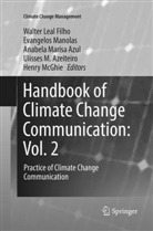 Ulisses M. Azeiteiro, Anabela Marisa Azul, Walter Leal Filho, Evangelo Manolas, Evangelos Manolas, Anabela Marisa Azul et al... - Handbook of Climate Change Communication: Vol. 2