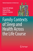 Orfeu M. Buxton, Valari King, Valarie King, Orfeu M Buxton, Susan M. McHale - Family Contexts of Sleep and Health Across the Life Course
