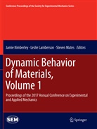 Jamie Kimberley, Lesli Lamberson, Leslie Lamberson, Steven Mates - Dynamic Behavior of Materials, Volume 1