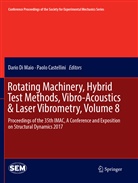 Castellini, Castellini, Paolo Castellini, Dari Di Maio, Dario Di Maio - Rotating Machinery, Hybrid Test Methods, Vibro-Acoustics & Laser Vibrometry, Volume 8
