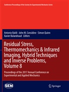 Xavier Balandraud, Antonio Baldi, John M. Considine, Joh M Considine, John M Considine, Simon Quinn... - Residual Stress, Thermomechanics & Infrared Imaging, Hybrid Techniques and Inverse Problems, Volume 8