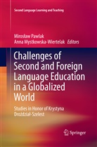 Mystkowska-Wiertelak, Mystkowska-Wiertelak, Anna Mystkowska-Wiertelak, Mirosla Pawlak, Miroslaw Pawlak, Mirosław Pawlak - Challenges of Second and Foreign Language Education in a Globalized World