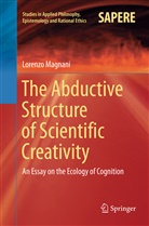Lorenzo Magnani - The Abductive Structure of Scientific Creativity