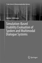 Stefan Hillmann - Simulation-Based Usability Evaluation of Spoken and Multimodal Dialogue Systems