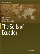 Gustavo Bernal, José Espinosa, Juli Moreno, Julio Moreno - The Soils of Ecuador