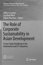 Ja Hyuk Rhee, Jay Hyuk Rhee, Gilbert Lenssen, Fabien Martinez, Jay Hyuk Rhee - The Role of Corporate Sustainability in Asian Development