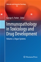 Georg A Parker, George A Parker, George A. Parker - Immunopathology in Toxicology and Drug Development