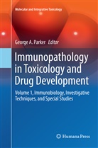 Georg A Parker, George A Parker, George A. Parker - Immunopathology in Toxicology and Drug Development