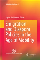 Agnieszk Weinar, Agnieszka Weinar - Emigration and Diaspora Policies in the Age of Mobility