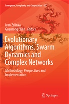 Chen, Chen, Guanrong Chen, Iva Zelinka, Ivan Zelinka - Evolutionary Algorithms, Swarm Dynamics and Complex Networks