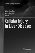 Wen-Xin Ding, Wen-Xing Ding, Yin, Yin, Xiao-Ming Yin - Cellular Injury in Liver Diseases