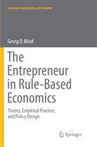 Georg D Blind, Georg D. Blind - The Entrepreneur in Rule-Based Economics