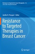 Jenifer R. Prosperi, Jenife R Prosperi, Jenifer R Prosperi - Resistance to Targeted Therapies in Breast Cancer