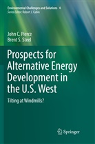 John Pierce, John C Pierce, John C. Pierce, Brent S Steel, Brent S. Steel - Prospects for Alternative Energy Development in the U.S. West