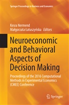 atuszyska, Latuszynska, Latuszynska, Malgorzata Latuszynska, Małgorzata Łatuszyńska, Kesr Nermend... - Neuroeconomic and Behavioral Aspects of Decision Making
