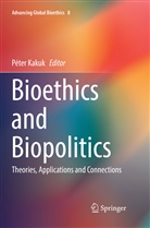 Péte Kakuk, Péter Kakuk - Bioethics and Biopolitics
