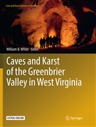 Willia B White, William B White, William B. White - Caves and Karst of the Greenbrier Valley in West Virginia